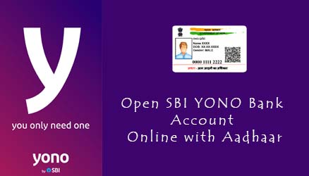 Open SBI YONO Bank Account Online with Aadhaar