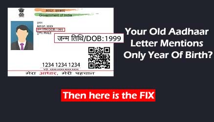 Your Old Aadhaar Letter Mentions Only Year Of Birth