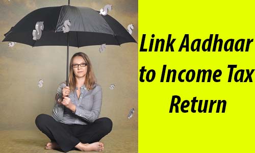 Link Aadhaar Card to Income Tax Return