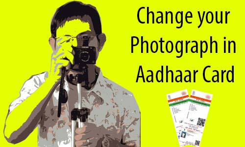 Change your Photograph in Aadhaar Card