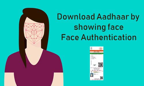 Download Aadhaar by showing face | Face Authentication