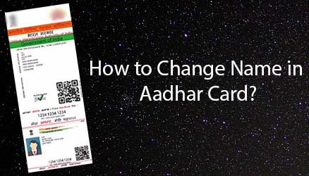 How to Change Name in Aadhar Card