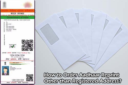 How to Order Aadhaar Reprint Other than Registered Address