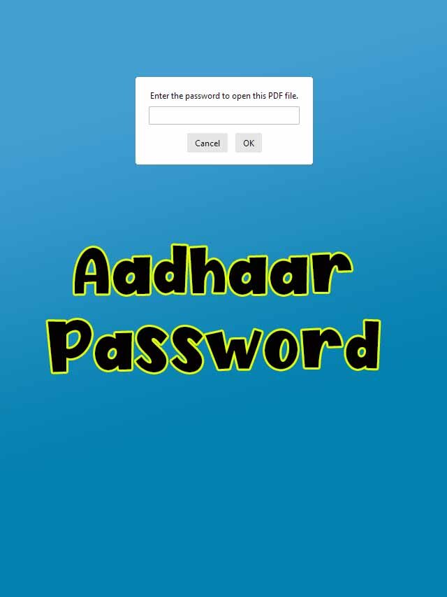 Aadhaar Password – What is the Password to Open e Aadhaar Card?