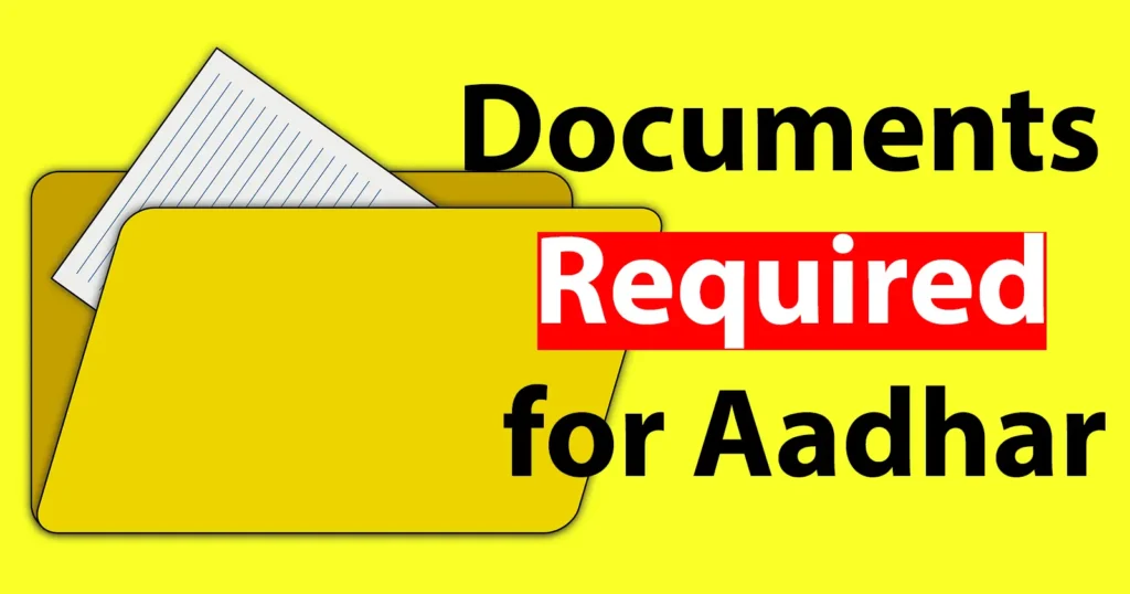 Documents required for Aadhar Card