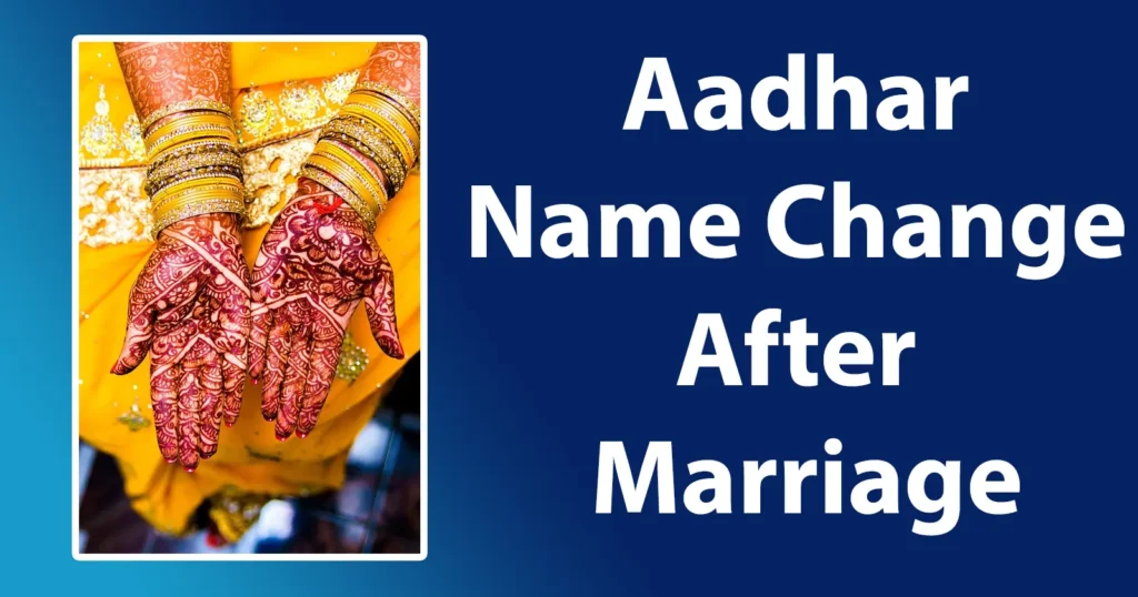 Aadhar Card Name Change After Marriage