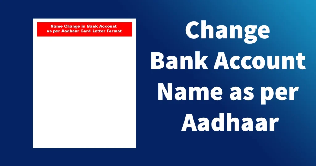 Change Bank Account Name as per Aadhaar Card