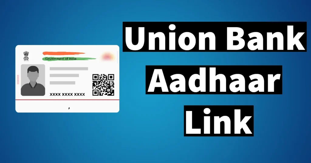 Link Aadhaar Number with Union Bank of India Account