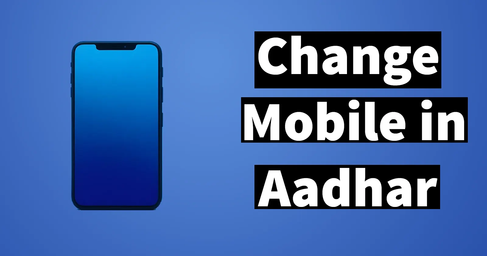 Change Mobile Number on Aadhar Card