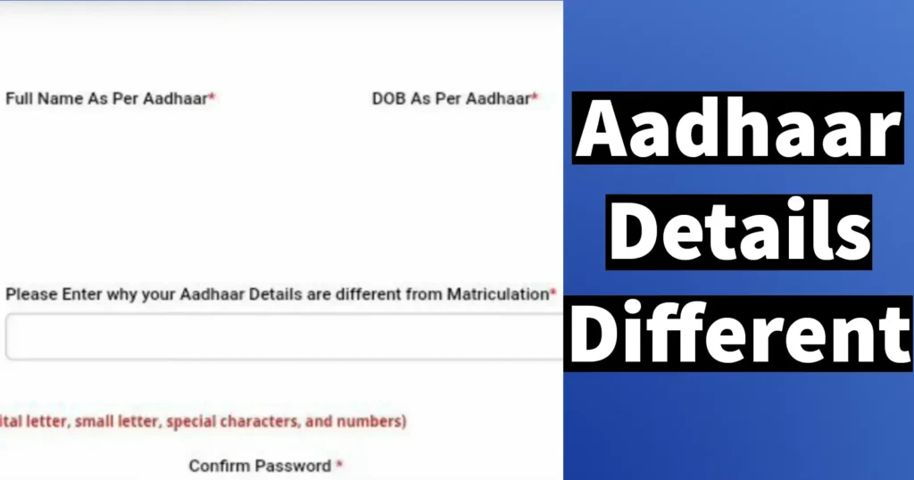 Please Enter Why Your Aadhaar Details are Different from Matriculation